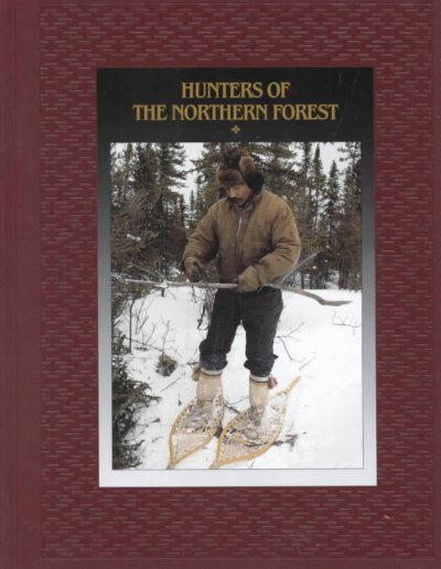 Hunters of the northern forest / by the editors of Time-Life Books.