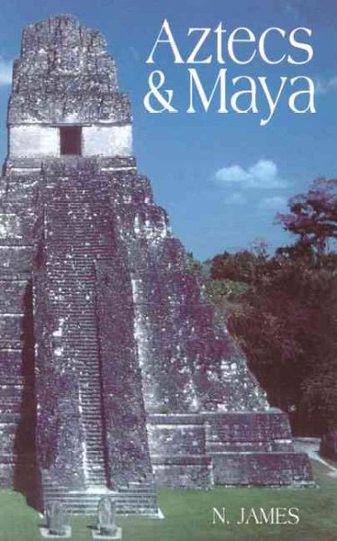Aztecs & Maya / N. James.