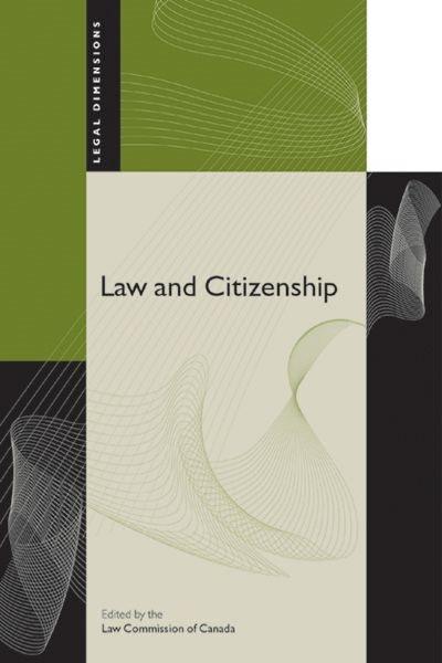 Law and citizenship / edited by the Law Commission of Canada.