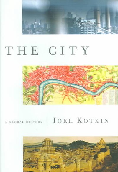 The city : a global history / Joel Kotkin.