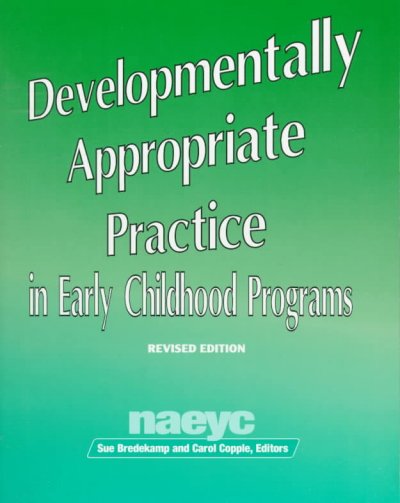 Developmentally appropriate practice in early childhood programs / Sue Bredekamp and Carol Copple, editors.