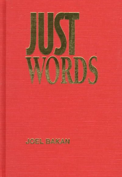 Just words : constitutional rights and social wrongs / Joel Bakan.