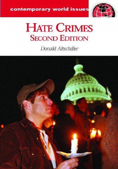 Hate crimes : a reference handbook / Donald Altschiller.