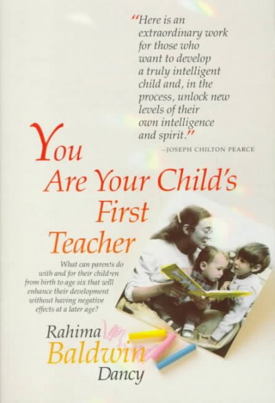 You are your child's first teacher / Rahima Baldwin ; photographs by Harriette Hartigan.