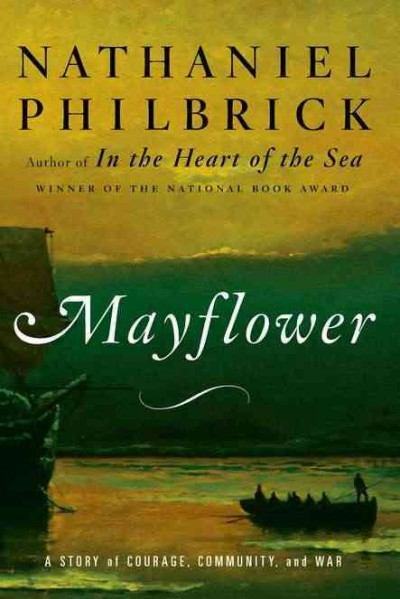 Mayflower : a story of courage, community, and war / Nathaniel Philbrick.