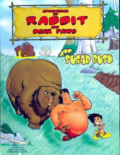 The sugar bush : Adventures of rabbit and bear paws / stories by Chad Solomon & Christopher Meyer.