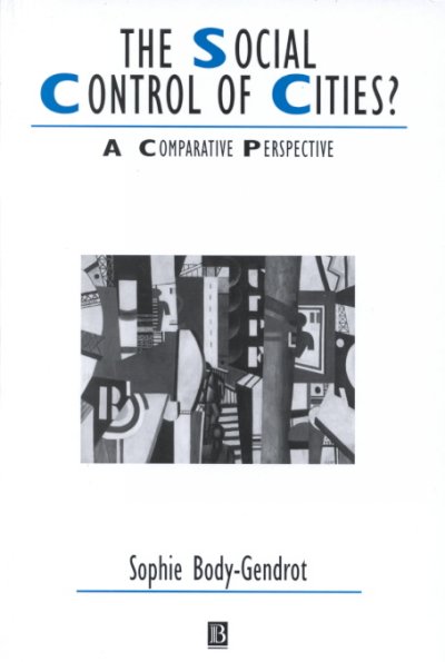 The social control of cities? : a comparative perspective / Sophie Body-Gendrot.