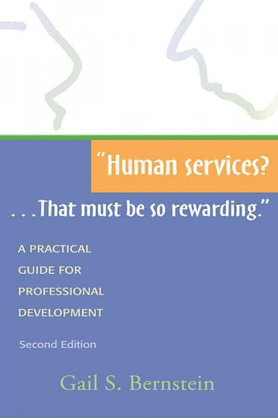 "Human services?...That must be so rewarding" : A practical guide for professional development.