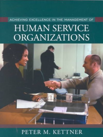 Achieving excellence in the management of human service organizations.