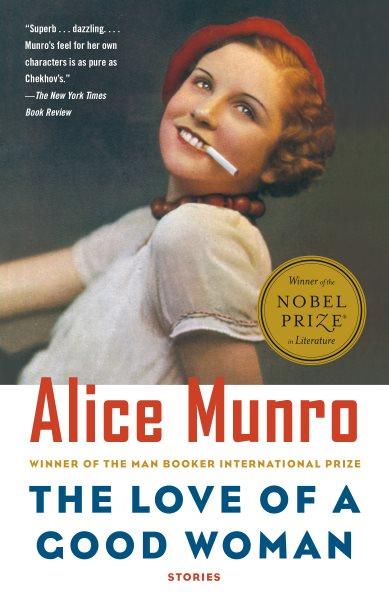 The love of a good woman : stories / by Alice Munro.