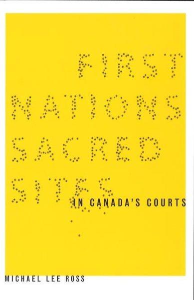 First Nations sacred sites in Canada's courts.
