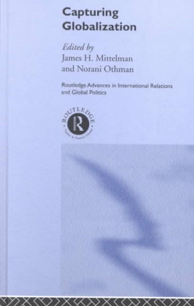 Capturing globalization / edited by James H. Mittelman and Norani Othman.