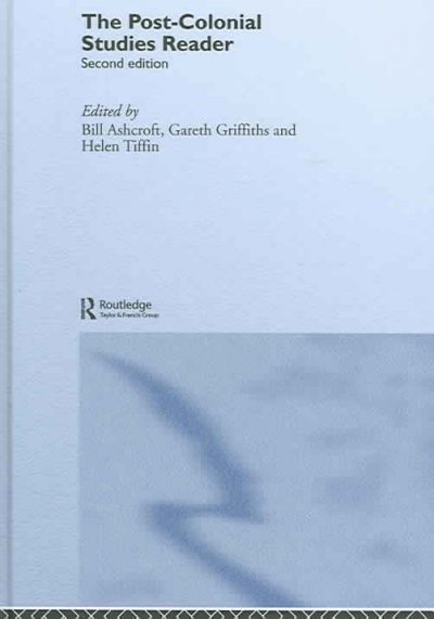 The post-colonial studies reader / edited by Bill Ashcroft, Gareth Griffiths and Helen Tiffin.
