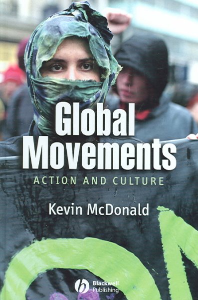 Global movements : action and culture / Kevin McDonald.