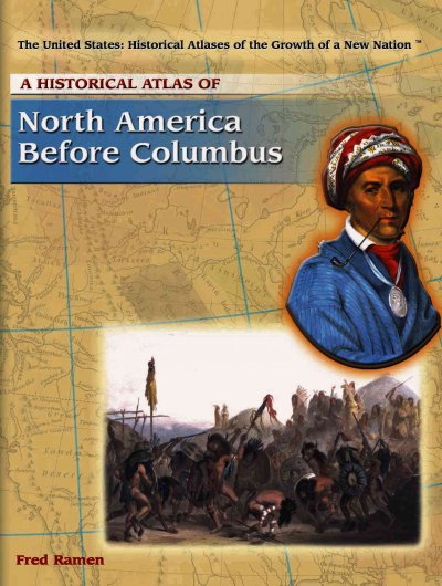 A historical atlas of North America before Columbus / by Fred Ramen.
