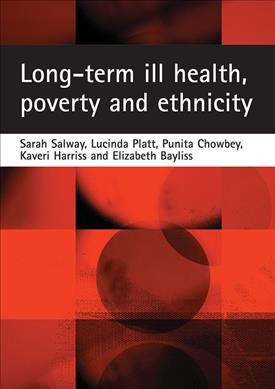 Long-term ill health, poverty and ethnicity / Sarah Salway ... [et al.].