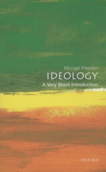 Ideology : a very short introduction / Michael Freeden.