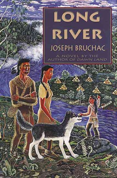 Long River : a novel / by Joseph Bruchac.