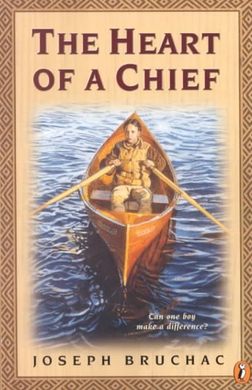 The heart of a chief : a novel / by Joseph Bruchac.
