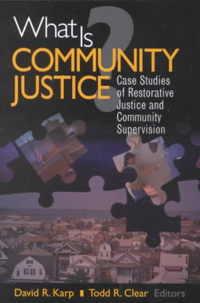 What is community justice? : case studies of restorative justice and community supervision / David R. Karp, Todd R. Clear, editors.