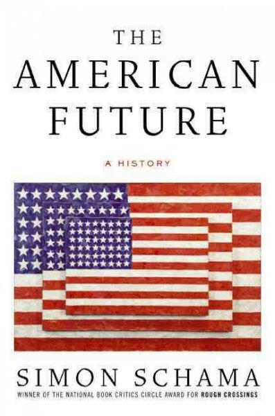 The American future : a history / Simon Schama.