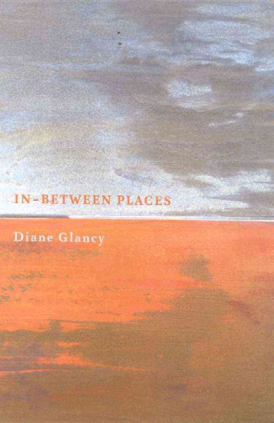 In-between places : essays / by Diane Glancy.