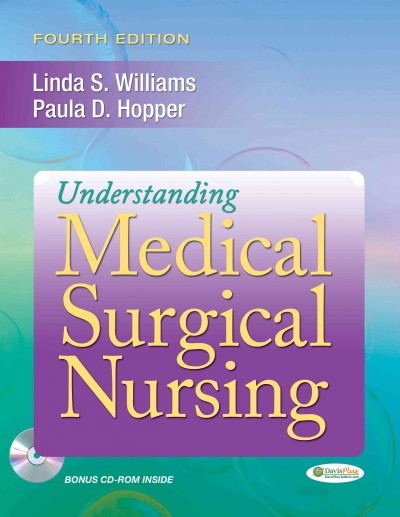 Understanding medical-surgical nursing / Linda S. Williams, Paula D. Hopper.