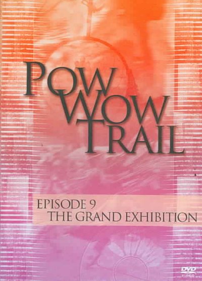 Pow wow trail. Episode 9, The grand exhibition [videorecording (DVD)] / I.C.E. Productions Ltd. ; produced in association with Aboriginal Peoples Television Network ; written, directed & produced by Jeremy Torrie.