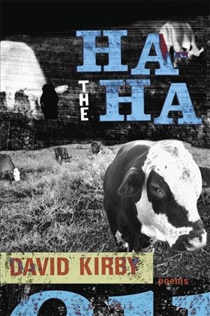 The ha-ha [electronic resource] : poems / David Kirby.