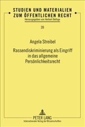 Rassendiskriminierung als Eingriff in das allgemeine Persönlichkeitsrecht [electronic resource] / Angela Streibel.