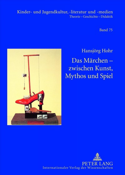 Das Märchen - zwischen Kunst, Mythos und Spiel [electronic resource] / Hansjörg Hohr.