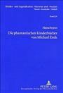 Die phantastischen Kinderbücher von Michael Ende [electronic resource] : mit einer Einleitung zur Entwicklung der Gattungstheorie und einem Exkurs zur phantastischen Kinderliteratur der DDR / Hajna Stoyan.