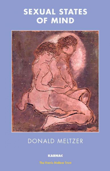 Sexual states of mind [electronic resource] / Donald Meltzer.