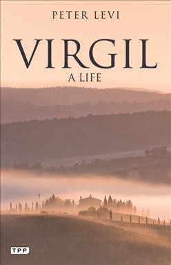 Virgil [electronic resource] : a life / Peter Levi.