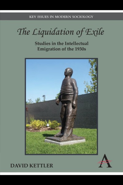 The Liquidation of Exile [electronic resource] : Studies in the Intellectual Emigration of the 1930s.