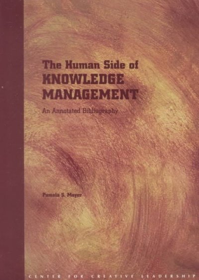 The human side of knowledge management [electronic resource] : an annotated bibliography / Pamela S. Mayer.