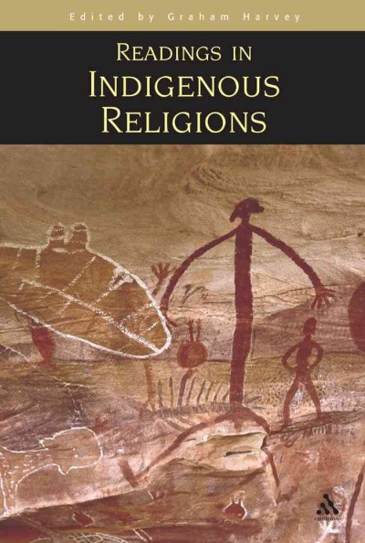 Readings in indigenous religions [electronic resource] / edited by Graham Harvey.
