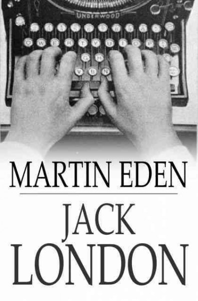Martin Eden [electronic resource] / Jack London.