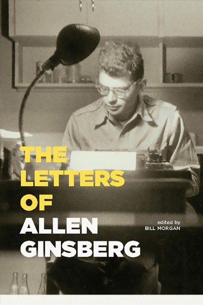 The letters of Allen Ginsberg [electronic resource] / edited by Bill Morgan.