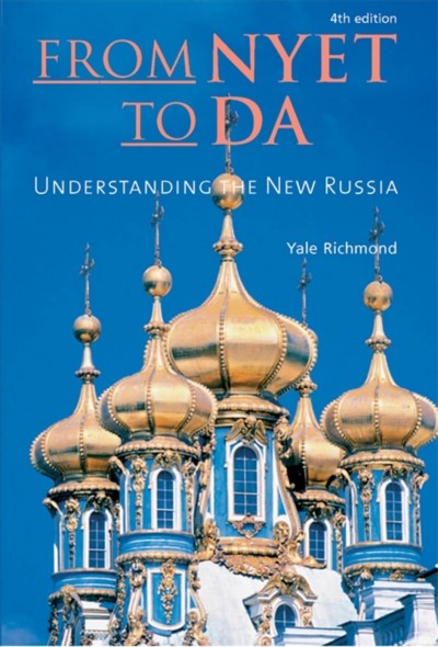 From nyet to da [electronic resource] : understanding the new Russia / Yale Richmond.