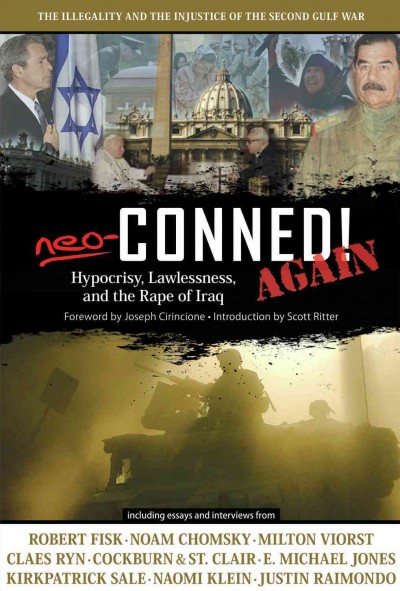 Neo-conned! again [electronic resource] : hypocrisy, lawlessness, and the rape of Iraq : the illegality and the injustice of the Second Gulf War / D.L. O'Huallachain & J. Forrest Sharpe, editors.