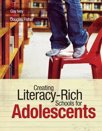 Creating literacy-rich schools for adolescents [electronic resource] / Gay Ivey, Douglas Fisher.