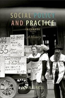 Social policy and practice in Canada [electronic resource] : a history / Alvin Finkel.