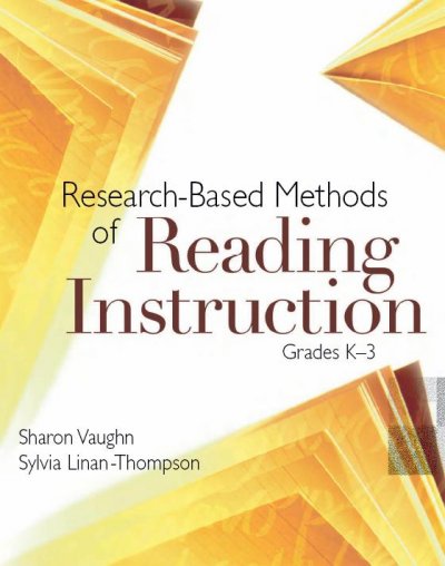 Research-based methods of reading instruction, grades K-3 [electronic resource] / Sharon Vaughn, Sylvia Linan-Thompson.