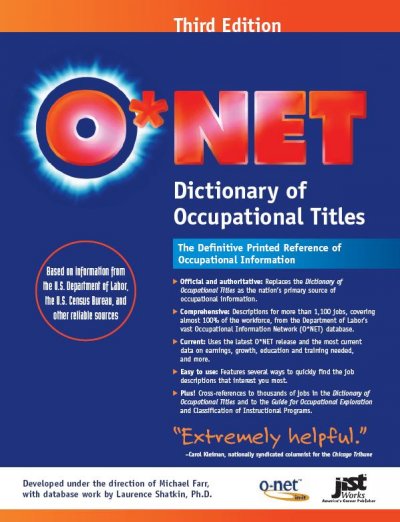 O*NET dictionary of occupational titles [electronic resource] / developed under the direction of Michael Farr ; with database work by Laurence Shatkin.