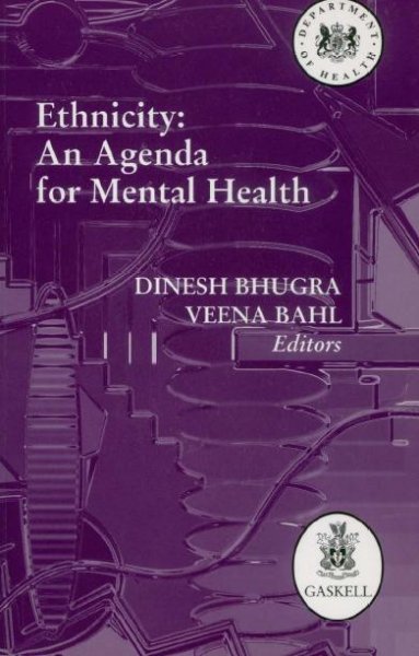 Ethnicity [electronic resource] : an agenda for mental health / edited by Dinesh Bhugra and Veena Bahl.