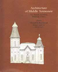 Architecture of Middle Tennessee [electronic resource] : the Historic American Buildings Survey. / edited by Thomas B. Brumbaugh, Martha I. Strayhorn, and Gary G. Gore. Photos. by Jack E. Boucher.