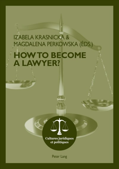 How to become a lawyer? [electronic resource] / edited by Izabela Krasnicka, Magdalena Perkowska.