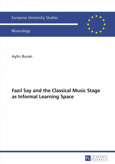 Fazil Say and the classical music stage as informal learning space / Aylin Buran.