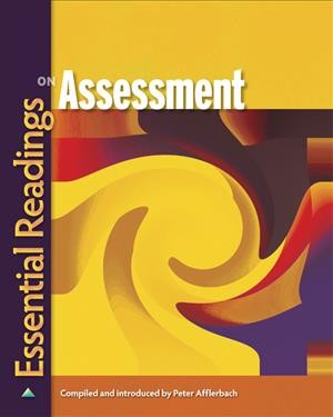 Essential readings on assessment [electronic resource] / compiled and introduced by Peter Afflerbach.